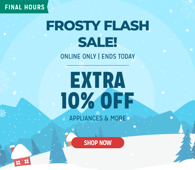Frosty Flash Sale! Extra 10% off appliances & more